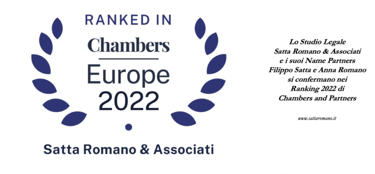 Chambers Europe: Satta Romano & Associati e i suoi Name Partners, Filippo Satta e Anna Romano, si confermano nei Ranking 2022 di Chambers and Partners