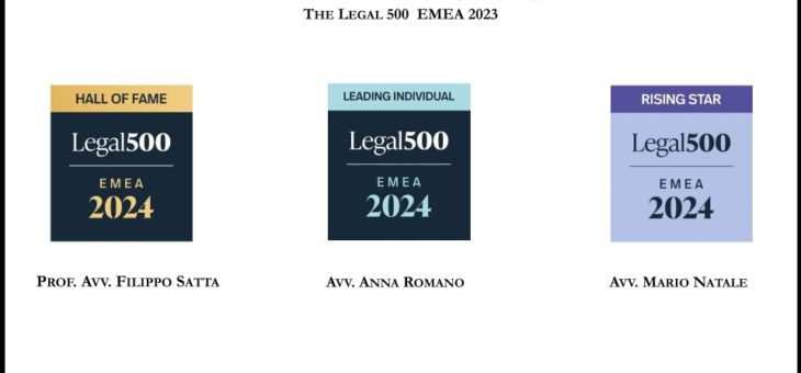 The Legal 500: Satta Romano & Associati Studio Legale, i suoi Name Partners, Filippo Satta e Anna Romano, e l’Associate Mario Natale si confermano nei Ranking 2024